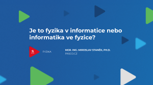 Je to fyzika v informatice nebo informatika ve fyzice?